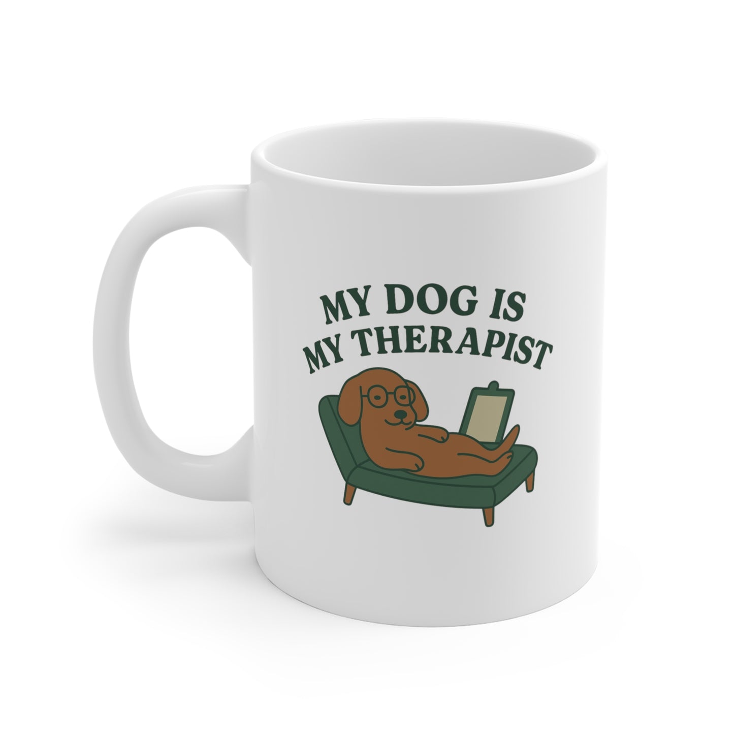 My Dog is My Therapist Coffee Cup mug 11oz