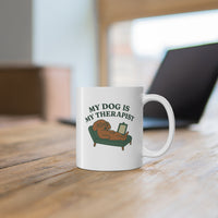My Dog is My Therapist Coffee Cup mug 11oz